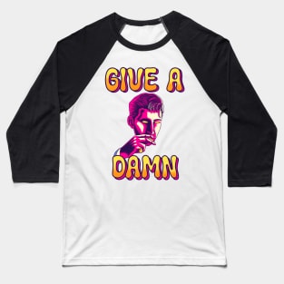 Give A Damn Baseball T-Shirt